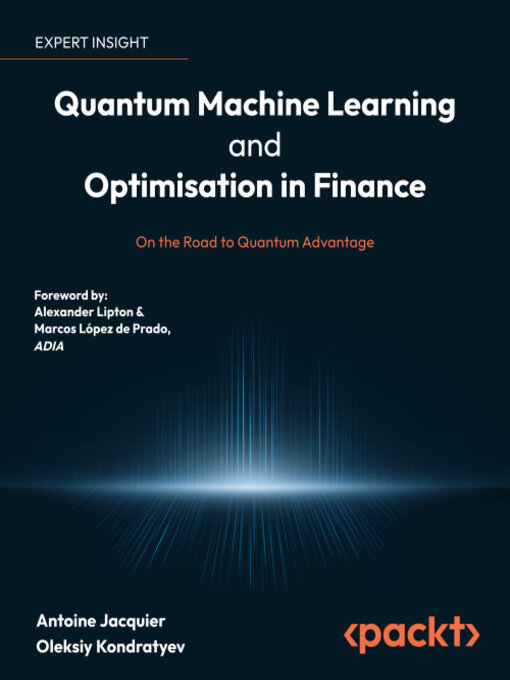 Title details for Quantum Machine Learning and Optimisation in Finance by Antoine Jacquier - Available